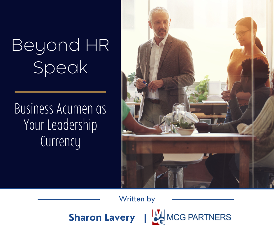 Beyond HR Speak: Business Acumen as Your Leadership Currency