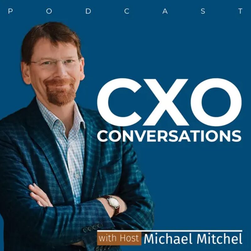 CXO Conversations with Michael Mitchel
