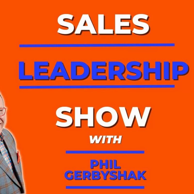 Sales Leadership Show with Phil Gerbyshak