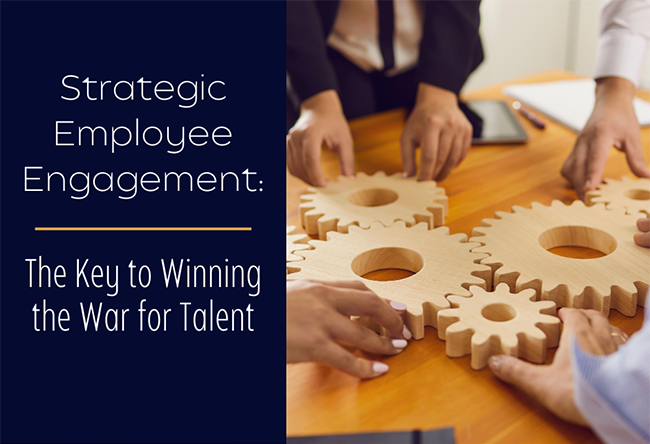 Strategic Employee Engagement: The Key to Winning the War for Talent with MCG Partners